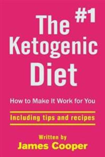 Ketogenic diet: The #1 Ketogenic diet, How to make it work for you !: includin