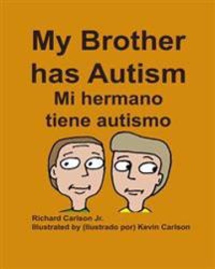 My Brother has Autism Mi hermano tiene autismo (English/Spanish)