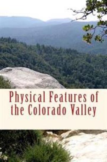 Physical Features of the Colorado Valley