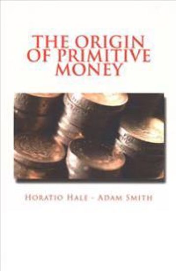 The Origin of Primitive Money: (with illustrations)