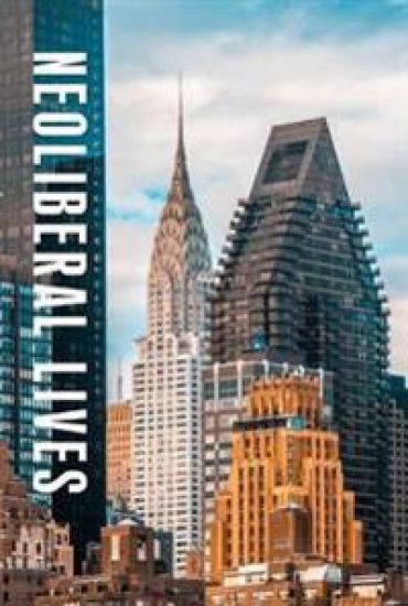 Neoliberal Lives