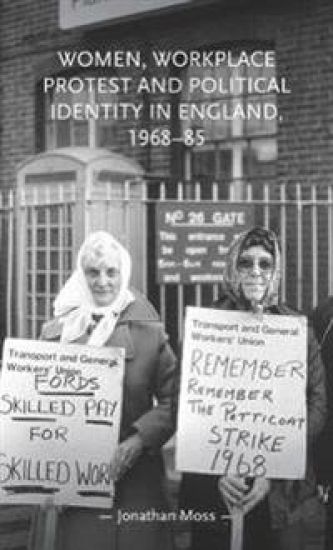 Women, Workplace Protest and Political Identity in England, 1968–85