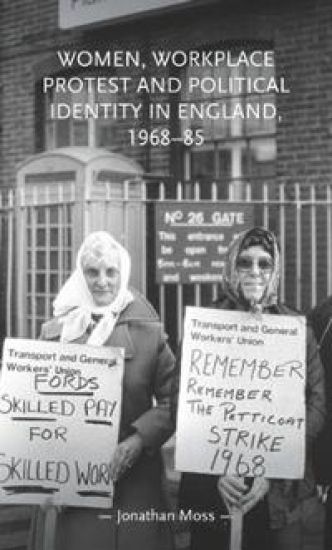 Women, Workplace Protest and Political Identity in England, 1968–85