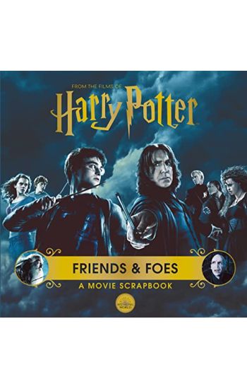 Harry Potter â?? FriendsFoes: A Movie Scrapbook