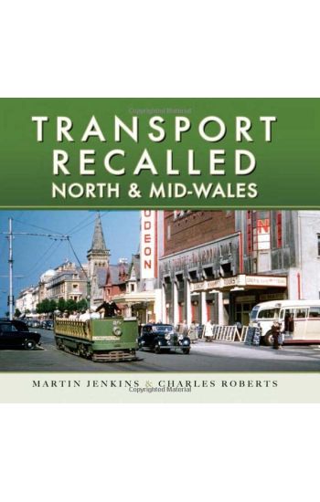 Transport Recalled: North and Mid-Wales