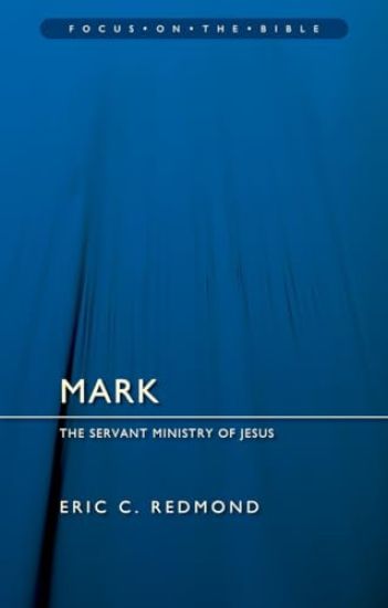 Mark:  The Servant Ministry of Jesus