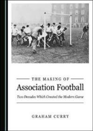 The Making of Association Football