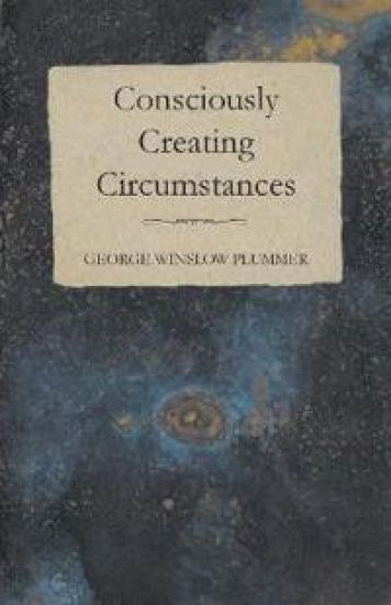 Consciously Creating Circumstances