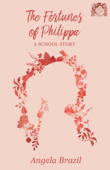 The Fortunes of Philippa - A School Story – Angela Brazil, kirjan kansikuva