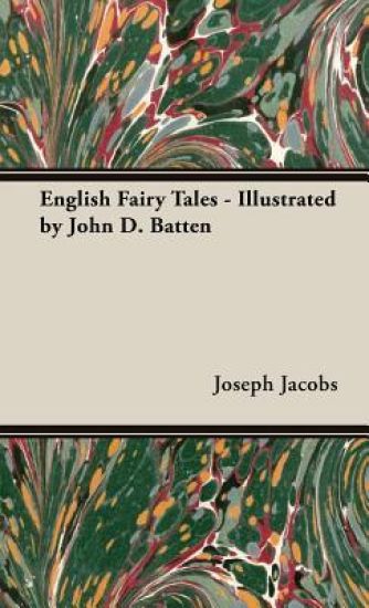 English Fairy Tales - Illustrated by John D. Batten