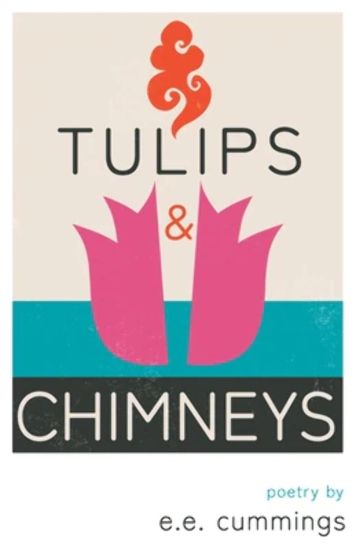Tulips and Chimneys - Poetry by e.e. cummings