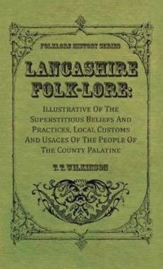 Lancashire Folk-Lore
