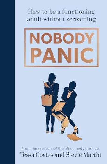 Nobody Panic: How to Be a Functioning Adult Without Screaming – Tessa Coates, kirjan kansikuva