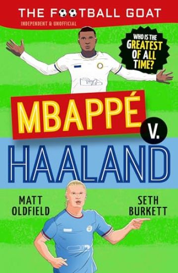 The Football GOAT: Mbappé v. Haaland