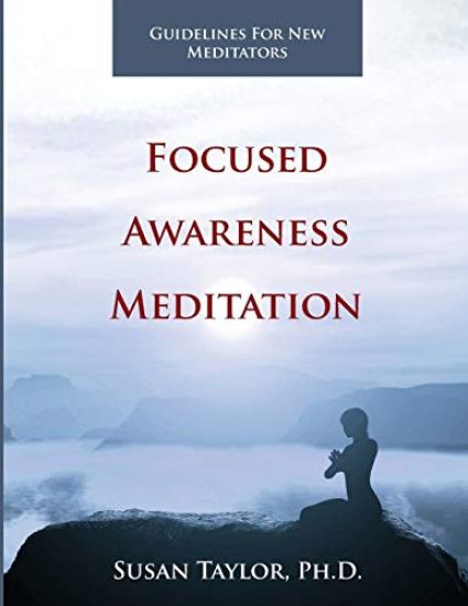 Focused Awareness Meditation: Guidelines for New Meditators