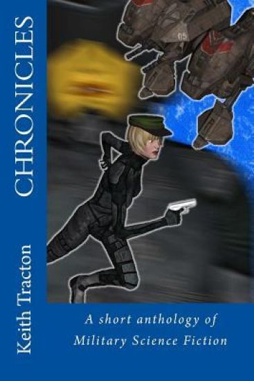 Chronicles: A short anthology of Military Science Fiction