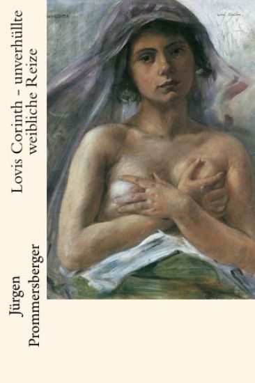 Lovis Corinth - unverhüllte weibliche Reize