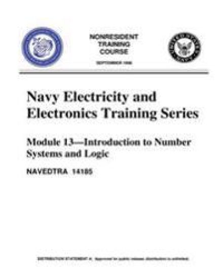The Navy Electricity and Electronics Training Series: Module 13 Introduction To: Introduction to Number Systems and Logic Circuits, presents the funda