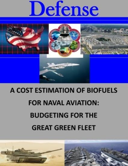 A Cost Estimation of Biofuels for Naval Aviation: Budgeting for the Great Green