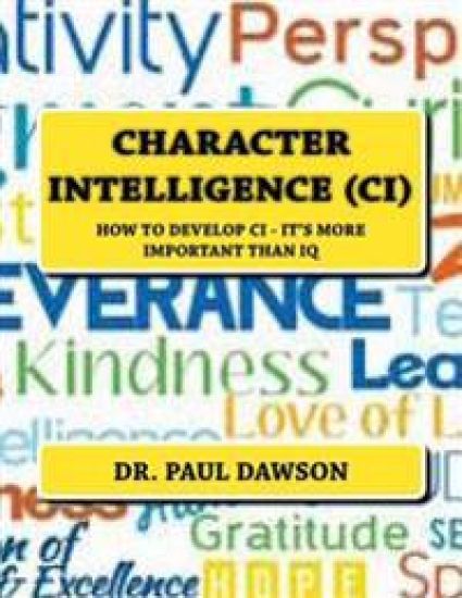 Character Intelligence (CI): How to Develop CI - It's More Important Than IQ