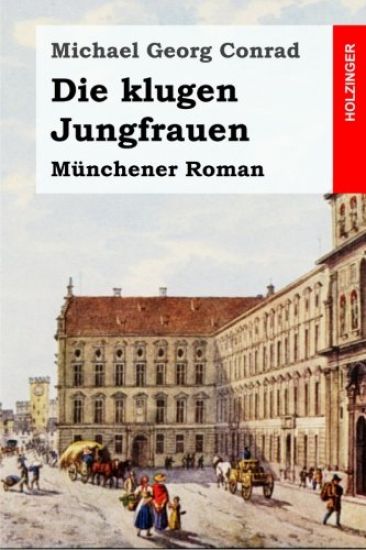 Die klugen Jungfrauen: Münchener Roman
