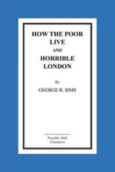 How the Poor Live and Horrible London