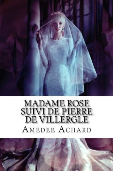 Madame Rose suivi de Pierre de Villergle