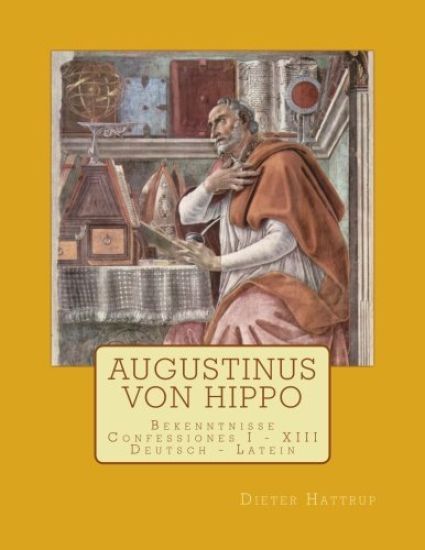 Augustinus Von Hippo: Bekenntnisse Confessiones I - XIII