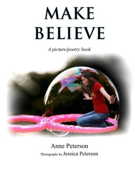 Make Believe: A picture/poetry book