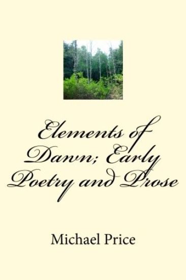 Elements of Dawn; Early Poetry and Prose