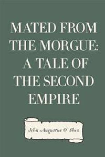Mated from the Morgue: A Tale of the Second Empire