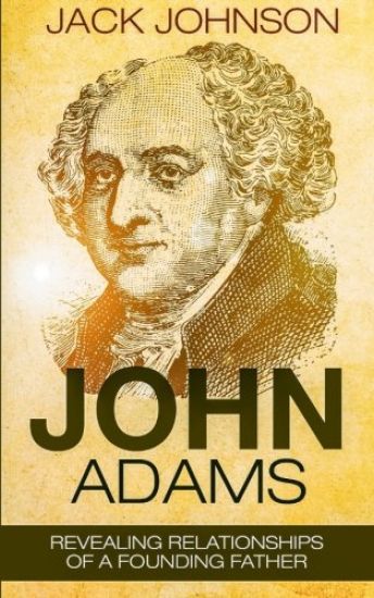 John Adams: Revealing Relationships of a Founding Father