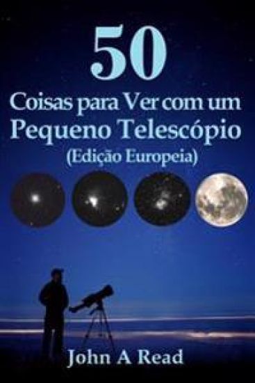 50 Coisas para Ver com um Pequeno Telescópio (Edição Europeia)