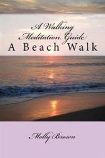 A Walking Meditation Guide: A Beach Walk