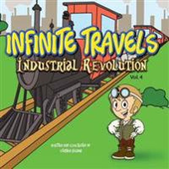 Infinite Travels: Industrial Revolution: Industrial Revolution