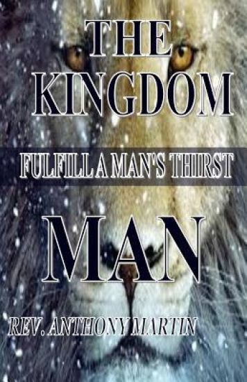 The Kingdom Man: FulFill A Man's Thirst