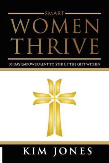 Smart Women Thrive: 30 Day Inspiration to a better life