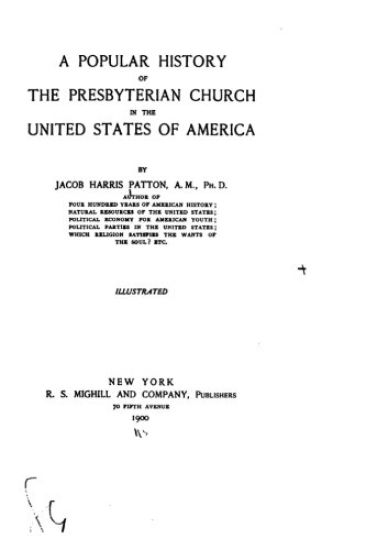 A Popular History of the Presbyterian Church in the United States of America