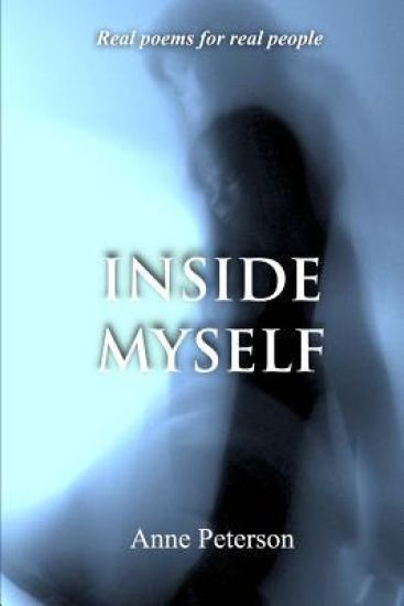 Inside Myself: Real poetry for real people