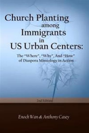 Church Planting among Immigrants in US Urban Centers (Second Edition): The "Where", "Why", And "How" of Diaspora
