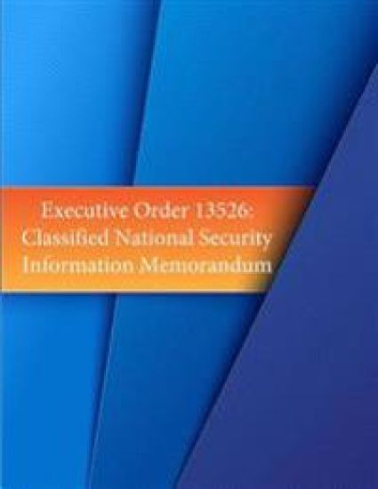 Executive Order 13526: Classified National Security Information Memorandum