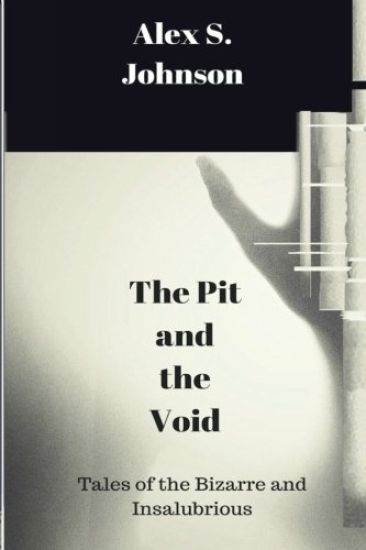 The Pit and the Void: Tales of the Bizarre and Insalubrious