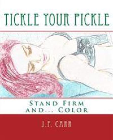 Tickle Your Pickle: Stand Firm and Color