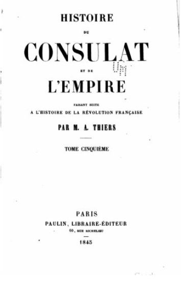 Histoire du consulat et de l'empire, faisant suite à l'Histoire de la révolution française