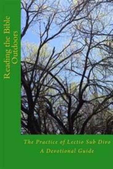 Reading the Bible Outdoors: The Practice of Lectio Sub Divo