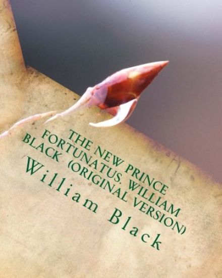 The new Prince Fortunatus. William Black (Original Version)