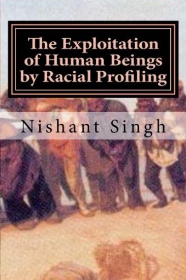 The Exploitation of Human Beings by Racial Profiling