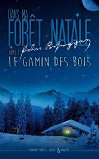 Dans ma foret natale: Tome I: Gamin dans la forêt