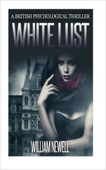 White Lust: A British Psychological Thriller