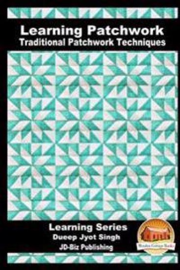 Learning Patchwork - Traditional Patchwork Techniques